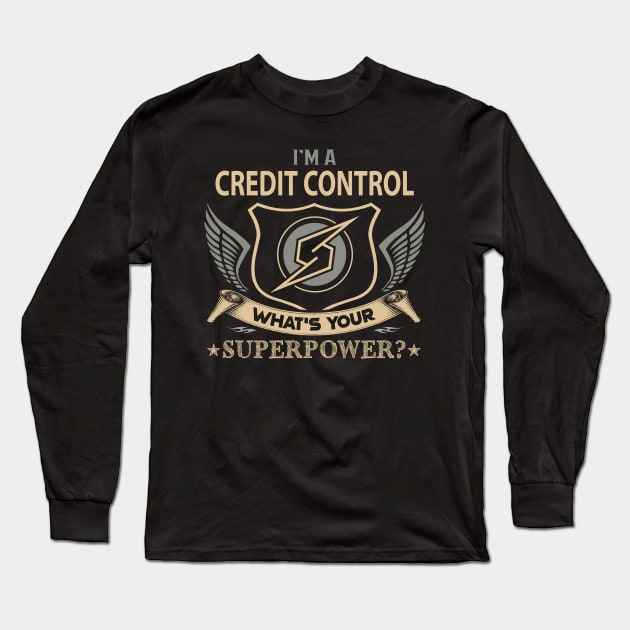 Credit Control T Shirt - Superpower Gift Item Tee Long Sleeve T-Shirt by Cosimiaart
